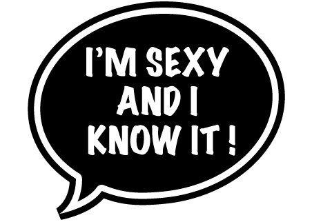 Sexy And I Know It Bubble 1 - Big Day Signs.